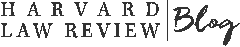 Harvard Law Review Blog