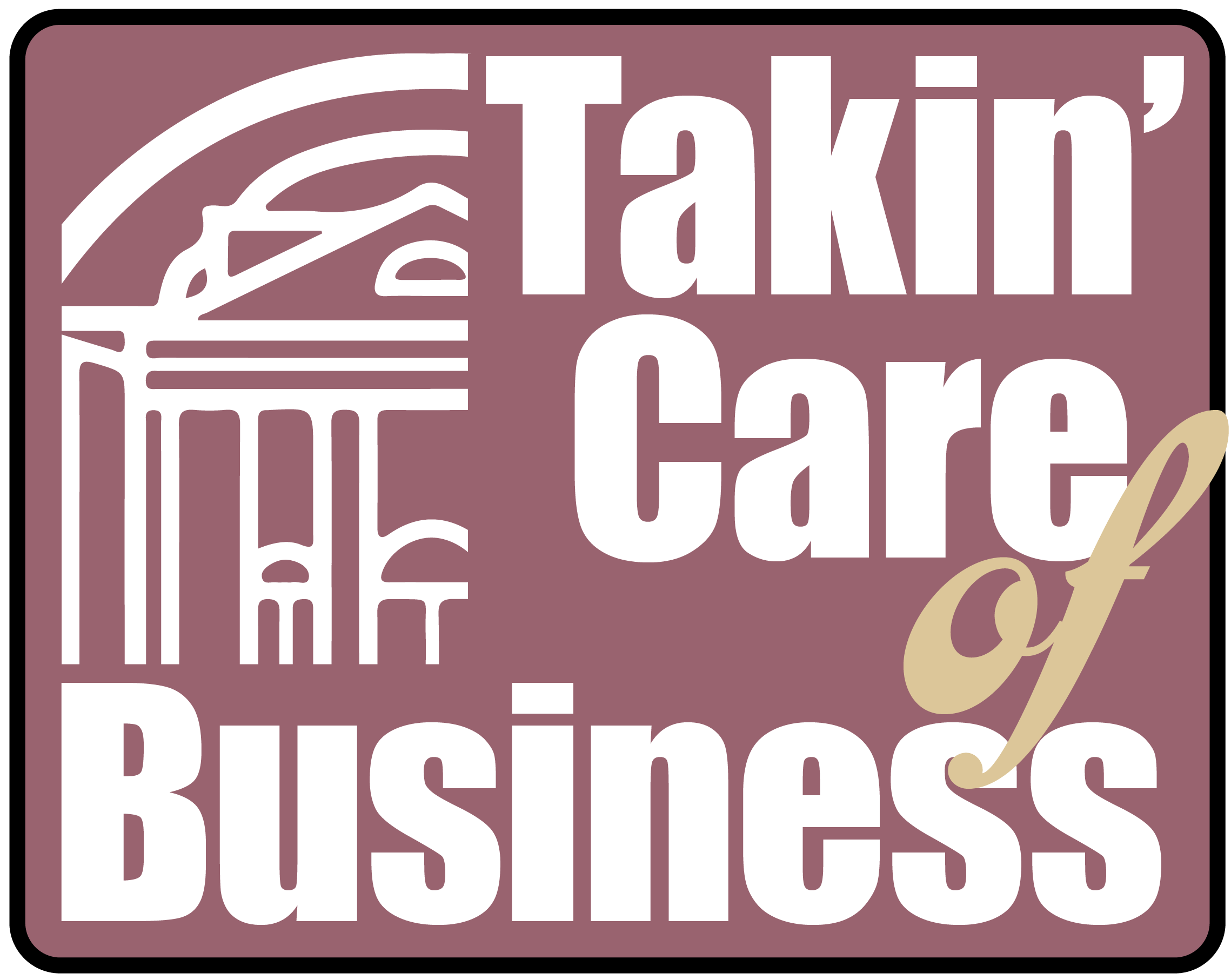 Takin' Care of Business podcast logo